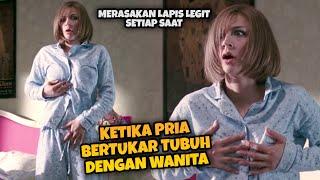 BEGINI RASANYA JIKA PRIA ADA DI TUBUH WANITA - ALUR CERITA FILM