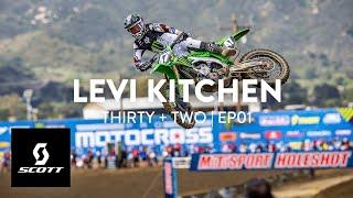 Levi Kitchen  Thirty + Two Ep01  Finding Flow in Pro Motocross