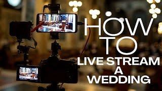 How To Live Stream A Wedding Ceremony