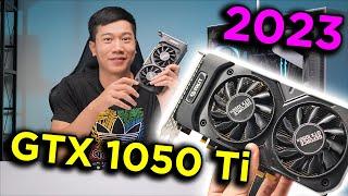 GTX 1050 Ti còn làm được gì ở 2023 - 7 năm cho một HUYỀN THOẠI