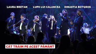 Laura Bretan & Lupii lui Calancea & Dinastia Botgros - Cât trăim pe acest pământ