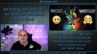 Taste or Waste 042023 - Diesmal testen wir Dr. Frost Liquids