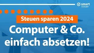 Laptop Computer & Co richtig absetzen 2024 - Steuern sparen 2024