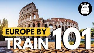 How to Travel Europe By Train  THE ULTIMATE GUIDE