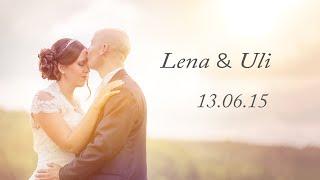 Lena & Uli - Hochzeitfilm  Highlightfilm 