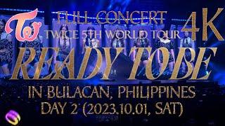 4K TWICE 5TH WORLD TOUR READY TO BE IN BULACAN - DAY 2 2023.10.01 SUN PART 12