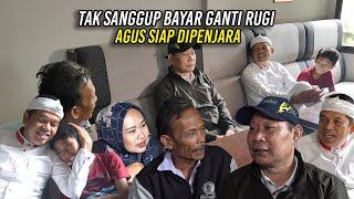 PAK AGUS TAK SANGGUP BAYAR GANTI RUGI  SIAP DIP3NJ4R4