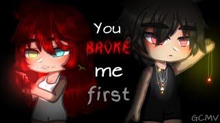 You broke me first GCMV by × IsaAc ×