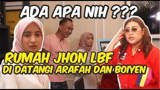 BOIYEN & ARAFAH  DATANGI RUMAH JHON LBF