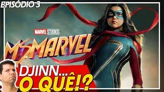 INUMANA NADA Ms Marvel é uma DJINN Que episódio 3 FOI ESSE? Análise e final explicado