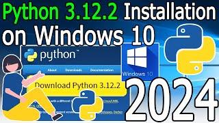 How to Install Python 3.12.2 on Windows 10  2024 Update  Demo Python Code