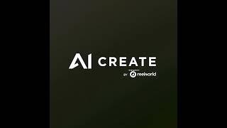 REELWORLD AI CREATE