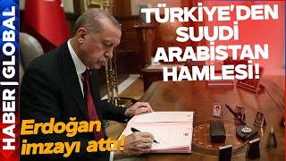 Türkiyeden Son Dakika Suudi Arabistan Hamlesi Erdoğan İmzayı Attı