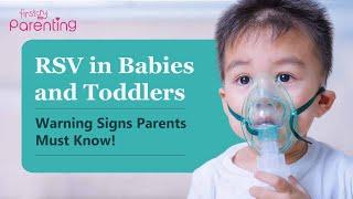 Respiratory Syncytial Virus RSV In Babies and Toddlers - Signs Causes Risks and Treatment