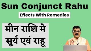 Sun With RahuGrahan Dosha-Predictions With Remediesसूर्य-राहू युतिसावधानी एवं उपाय