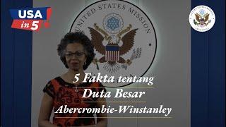 #USAin5 -  5 Fakta tentang Dubes Abercrombie-Winstanley