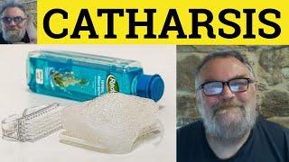  Catharsis Meaning - Cathartic Examples - Catharsis Defined - Cathartic Explained - Formal English