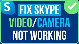 SKYPE VIDEO CALL NOT WORKING FIX 2023  How to Fix Skype Camera Not Working