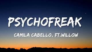 Psychofreak Lyrics  Camila Cabello  ft.Willow .