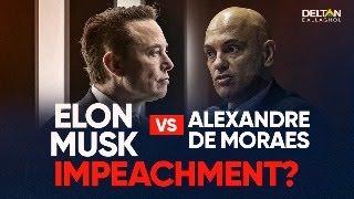 ELON MUSK VS ALEXANDRE DE MORAES IMPEACHMENT?  Deltan Dallagnol