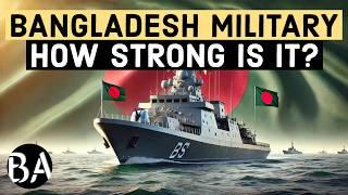 Bangladeshs Military  How Strong is it?