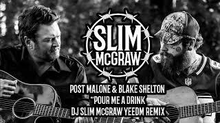 DJ Slim McGraw  Pour Me A Drink Post Malone & Blake Shelton