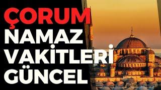 Çorum Namaz Vakitleri  Çorum Namaz Vakitleri Nasıl Öğrenilir? GÜNCEL