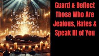 Those who Curse Hates & Speak Ill of You Will Face Their Karma. Guard and Deflect Their Negativity.