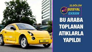 Bu araba denizden toplanan atıklarla yapıldı  Sosyal Ekran 32.Bölüm