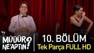 Müdür Neaptın? 10. Bölüm Tek Parça Full HD - Bipsiz