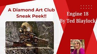 A Diamond Art Club Sneak Peek. Engine 18 By Ted Blaylock