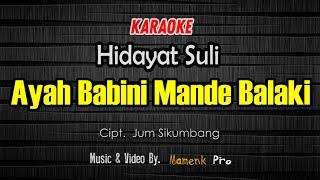 Karaoke Ayah Babini Mande Balaki - Hidayat Suli  Mamenk Pro