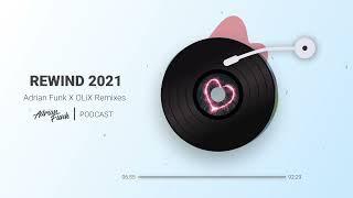 ADRIAN FUNK - PODCAST  Adrian Funk X OLiX Remixes REWIND 2021