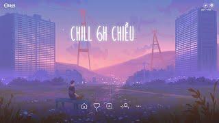 Nhạc chill 6h chiều  Em Như Là Đại Dương Xanh Ngắt.. Sinh Ra Đã Là Thứ Đối Lập Nhau  Gạt Tàn Lofi