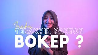 IRAHA TERAKHIR NONTON BOKEP #INTEURPIU1