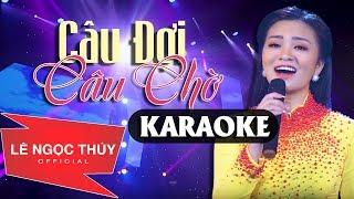  KARAOKE  Câu Đợi Câu Chờ  Lê Ngọc Thúy  Beat Gốc