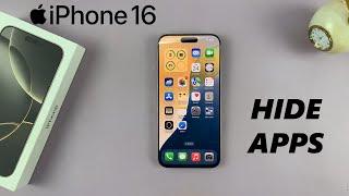 How To Hide Apps On iPhone 16  16 Pro