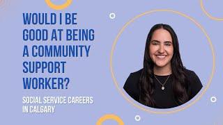 Would I be good at being a Community Support Worker?  Social Service Careers in Calgary