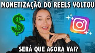 MONETIZAÇÃO DO REELS ESTÁ DE VOLTA - Será?