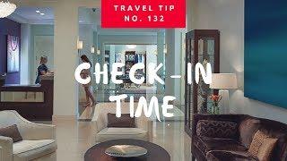 What Is A Hotel Check-In Time?  Travel Tip No. 132 