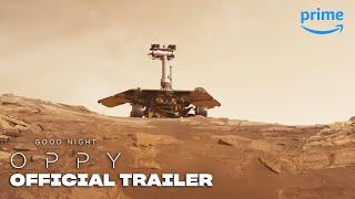Good Night Oppy - Official Trailer  Prime Video