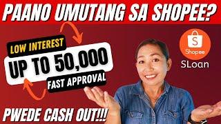 Paano Umutang gamit ang Shopee SLOAN  Up To 50000 Pesos Pwede