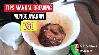 TIPS MANUAL BREW MENGGUNAKAN V60