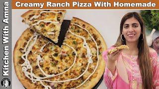 Creamy Ranch Pizza Recipe  Quick and Easy Pizza Recipe  Kitchen With Amna