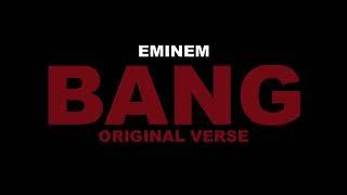 Eminem - BANG Original Verse