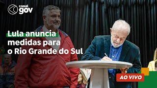  Lula anuncia medidas para o Rio Grande do Sul
