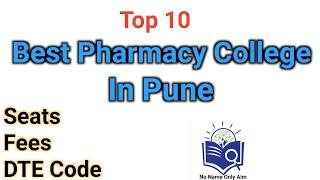 Top 10 Pharmacy Colleges In Pune 2021 Admission Best Pharmacy Colleges In Maharashtra fees Cut off