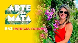 Patrícia Foroni #42 Arte da Mata podcast