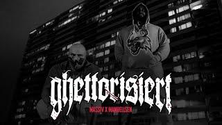 MASSIV & MANUELLSEN - GHETTORISIERT OFFICIAL GHETTO VIDEO