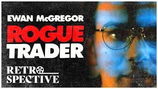 Ewan McGregor Anna Friel Drama Full Movie  Rogue Trader 1999  Retrospective